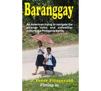 Baranggay: An American trying to navigate the strange rules and unfamiliar culture of a Philippine barrio.