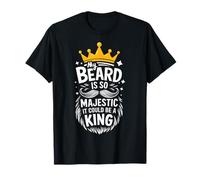 Barba Mi Barba Es Tan Majestuosa Que Podría Ser Un Rey Camiseta