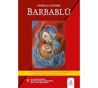 Barbablù. Una fiaba per salvarsi dalla violenza di (ogni) genere e scoprire e integrare l'ombra dentro di sé. Con Contenuto digitale per download e ... video e materiale digitale (Teatro in musica)