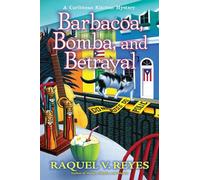 Barbacoa, Bomba, and Betrayal: 3 (A Caribbean Kitchen Mystery)