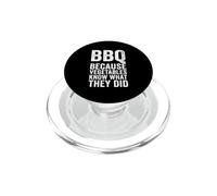 Barbacoa Porque Las Verduras Saben lo Que hicieron Funny Grill PopSockets PopGrip para MagSafe