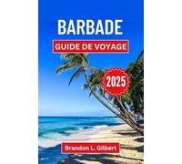 Barbade Guide de voyage 2025: Un voyage à travers la culture vibrante, les plages immaculées et les merveilles d'une escapade dans les Caraïbes