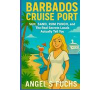 Barbados Cruise Port: Sun, Sand, Rum Punch, and The Real Secrets Locals Actually Tell You