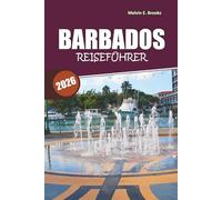 Barbados Reiseführer 2026: Entdecken Sie Bridgetown, Carlisle Bay, versteckte Strände, lokale Kultur und einfache Reisetipps für die perfekte Insel-Flucht