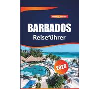 Barbados Reiseführer 2026: Entdecken Sie versteckte Schätze, die lokale Küche, Top-Attraktionen, Inselabenteuer und praktische Tipps für die Erkundung der östlichen Karibik