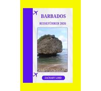 BARBADOS REISEFÜHRER 2026: „Erkunden Sie die pulsierende Kultur der Insel, ihre atemberaubenden Strände und ihre beeindruckenden Landschaften mit fachkundiger Führung.“