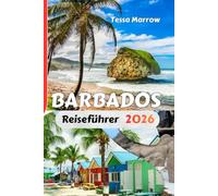 BARBADOS Reiseführer 2026: Wie man die richtige Küste wählt, Strandtage plant, den Transport organisiert und ausgewogene Reiserouten erstellt