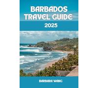 Barbados Travel Guide 2025: Discover the Allure of Pristine Beaches, Exotic Flavors, and Lively Festivals in the Caribbean’s Jewel