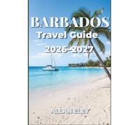 Barbados Travel Guide 2026-2027: Explore Caribbean Beaches, Local Cuisine, Festivals, and Hidden Corners of the Island with Confidence