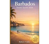 Barbados Travel Guide 2026: A Seasonal Sun Escape with Coastal Highlights, Where to Stay, Thoughtful Itineraries and Essential Planning Insight