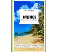 Barbados Travel Guide 2026: Explore the Best of Barbados: Top Beaches, Hidden Gems, and Local Experiences for Every Traveler