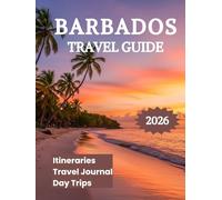 Barbados Travel Guide 2026: Explore the Caribbean’s Most Vibrant Island