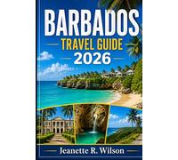 Barbados Travel Guide 2026: Ultimate Caribbean Escape with Beaches, Culture & Local Secrets in Bridgetown, Holetown & Oistins Itineraries, Tips & Hidden Gems