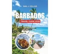 BARBADOS TRAVEL GUIDE 2026: Where to Stay, What to Eat, Caribbean Beaches, Barbados Excursions, Solo Travel Tips & Local Cultural Experience