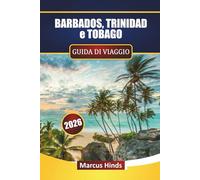 BARBADOS, TRINIDAD e TOBAGO GUIDA DI VIAGGIO 2026: Esplora spiagge, cultura, cibo locale, esperienze sull'isola e pianifica l'itinerario per la tua vacanza nei Caraibi