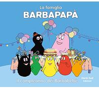 Barbapapà. Il compleanno dei Barbabebè. Ediz. a colori