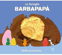 Barbapapà nella preistoria. Ediz. a colori