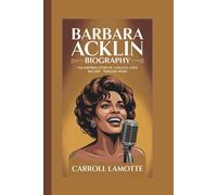 BARBARA ACKLIN BIOGRAPHY: THE INSPIRING STORY OF A SOULFUL VOICE AND HER TIMELESS MUSIC