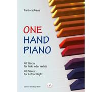 Barbara arens : one hand piano 40 pieces for left or right: 40 Stücke für links oder rechts