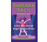 Barbara Bach (Biography For Kids): A Star Who Shined Bright on and off the Screen