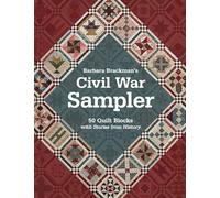 Barbara Brackman's Civil War Sampler: 50 Quilt Blocks with Stories from History