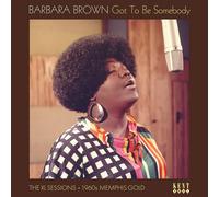Barbara Brown – Got to Be Somebody: The XL Sessions – 1960s Memphis Gold – Vinilo