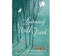 Learning to Walk in the Dark: Because Sometimes God Shows Up at Night