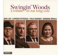 Barbara Bürkle - Swingin' Woods-a Tribute to Nat King Cole