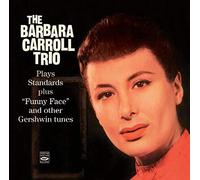 Barbara Carroll - Plays Standards plus 'Funny Face' and other Gershwin Tunes (2 LPs on 1 CD)