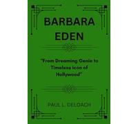 Barbara Eden: From Dreaming Genie to Timeless Icon of Hollywood
