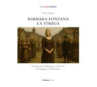 Barbara Fontana, la strega. Un processo emblematico del 1615 nel baliaggio di Mendrisio
