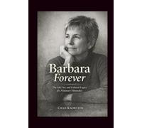 Barbara forever: The Life, Art, and Cultural Legacy of a Visionary Filmmaker