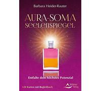 Barbara Heider- Aura-Soma-Seelenspiegel- Entfalte dein höchstes Po (Tapa blanda)