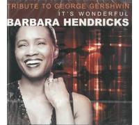 Barbara Hendricks - Its Wonderful:Gershwin Tribute