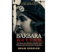 Barbara Hutton: The Story of an Heiress, Socialite, and Philanthropist - Independent Biography (One Story, Endless Impact - How It Changed It All)