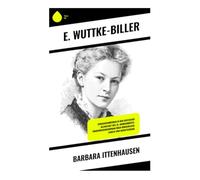 Barbara Ittenhausen: Ein Mädchenroman über Erwachsenwerden, Frauenbildung und bürgerliche Moral in der deutschen Provinz