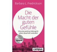 Barbara L. Fred Die Macht der guten Gefühle: Wie eine positive Hal (Tapa blanda)