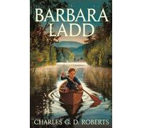 Barbara Ladd: A Young Heroine’s Adventure of Courage, Freedom, and Colonial Romance