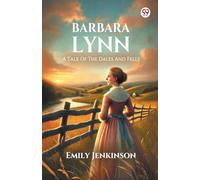 Barbara Lynn A Tale Of The Dales And Fells