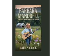 Barbara Mandrell: Echoes of Whiskey & Wildflowers: The Story of a Trailblazer Who Turned Heartbreak into Harmony