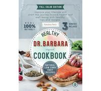 BARBARA O'NEILL HEALTHY COOKBOOK: Restore Your Health and Energize your Life with Wholesome Natural Recipes and Tips Inspired by Barbara O'Neill's ... (Barbara O'Neill Natural Healing Books)