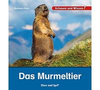 Barbara Rath Das Murmeltier: Schauen und Wissen (Tapa dura)