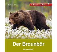 Barbara Rath Der Braunbär: Schauen und Wissen (Tapa dura)