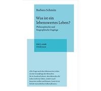Barbara Schmitz Was ist ein lebenswertes Leben?: Philosophische un (Tapa blanda)