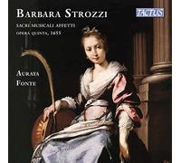 Barbara Strozzi : Sacri Musicali Affetti. Aurata Fonte.