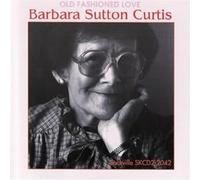 Barbara Sutton Curtis - Old Fashioned Love