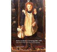 Barbara van Houten en de Mesdags 1862 - 1950: Het mooie is het leven dat langs je stroomt