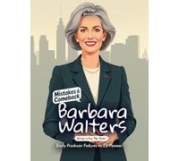 Barbara Walters Mistakes and Comebacks Biography for Kids: Early Producer Failures to TV Pioneer