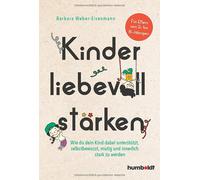 Barbara Weber-E Kinder liebevoll stärken: Wie du dein Kind dabei u (Tapa blanda)