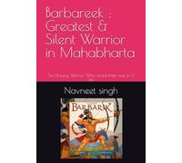 Barbareek : Greatest & Silent Warrior in Mahabharta: An Unsung Warrior Who could finish war in 3 Sec